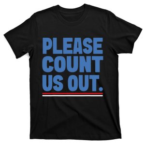 Please Count Us Out Funny Phoenix City Arizona T-Shirt