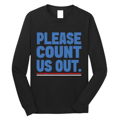 Please Count Us Out Funny Phoenix City Arizona Long Sleeve Shirt