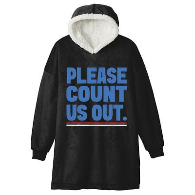 Please Count Us Out Funny Phoenix City Arizona Hooded Wearable Blanket