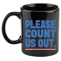 Please Count Us Out Funny Phoenix City Arizona 11oz C Handle Ceramic Mug