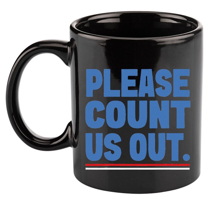 Please Count Us Out Funny Phoenix City Arizona 11oz C Handle Ceramic Mug