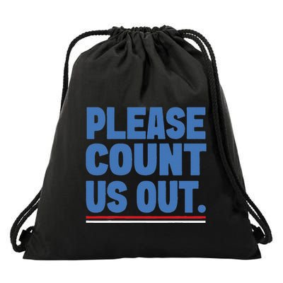 Please Count Us Out Funny Phoenix City Arizona Drawstring Bag