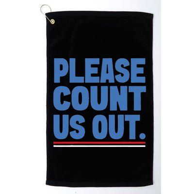 Please Count Us Out Funny Phoenix City Arizona Golf Towel