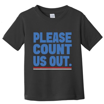 Please Count Us Out Funny Phoenix City Arizona Toddler T-Shirt