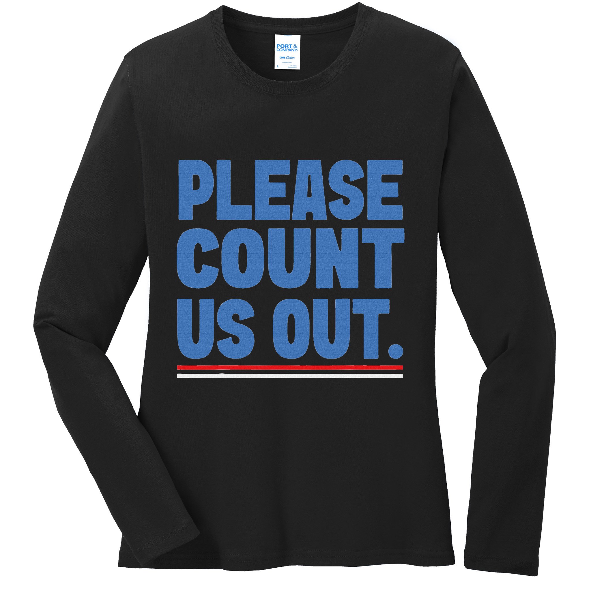 Please Count Us Out Funny Phoenix City Arizona Ladies Long Sleeve Shirt