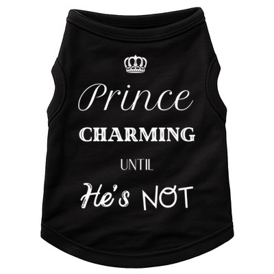 Prince Charming Until Hes Not Great Gift Doggie Tank