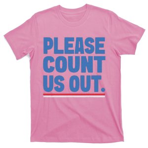 Please Count Us Out Funny Phoenix City Arizona T-Shirt