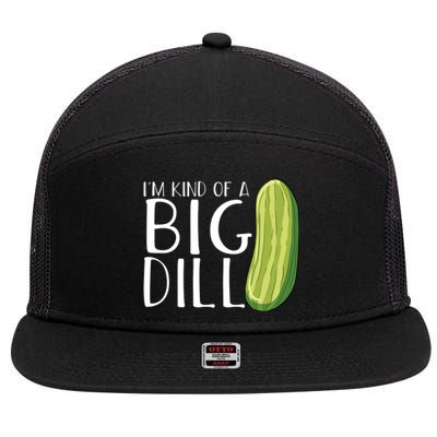 Pickle Cucumber Vegan IM Kind Of A Big Dill Meaningful Gift 7 Panel Mesh Trucker Snapback Hat