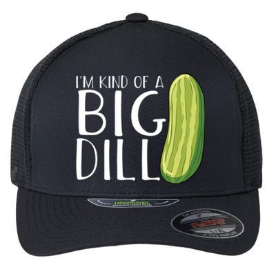 Pickle Cucumber Vegan IM Kind Of A Big Dill Meaningful Gift Flexfit Unipanel Trucker Cap