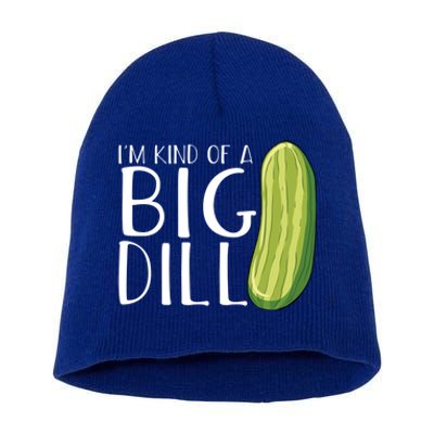 Pickle Cucumber Vegan IM Kind Of A Big Dill Meaningful Gift Short Acrylic Beanie