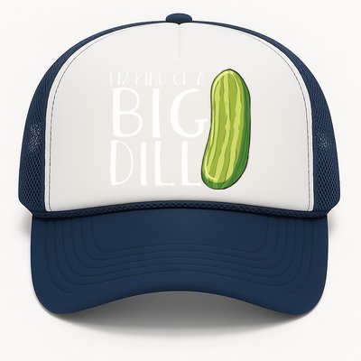 Pickle Cucumber Vegan IM Kind Of A Big Dill Meaningful Gift Trucker Hat