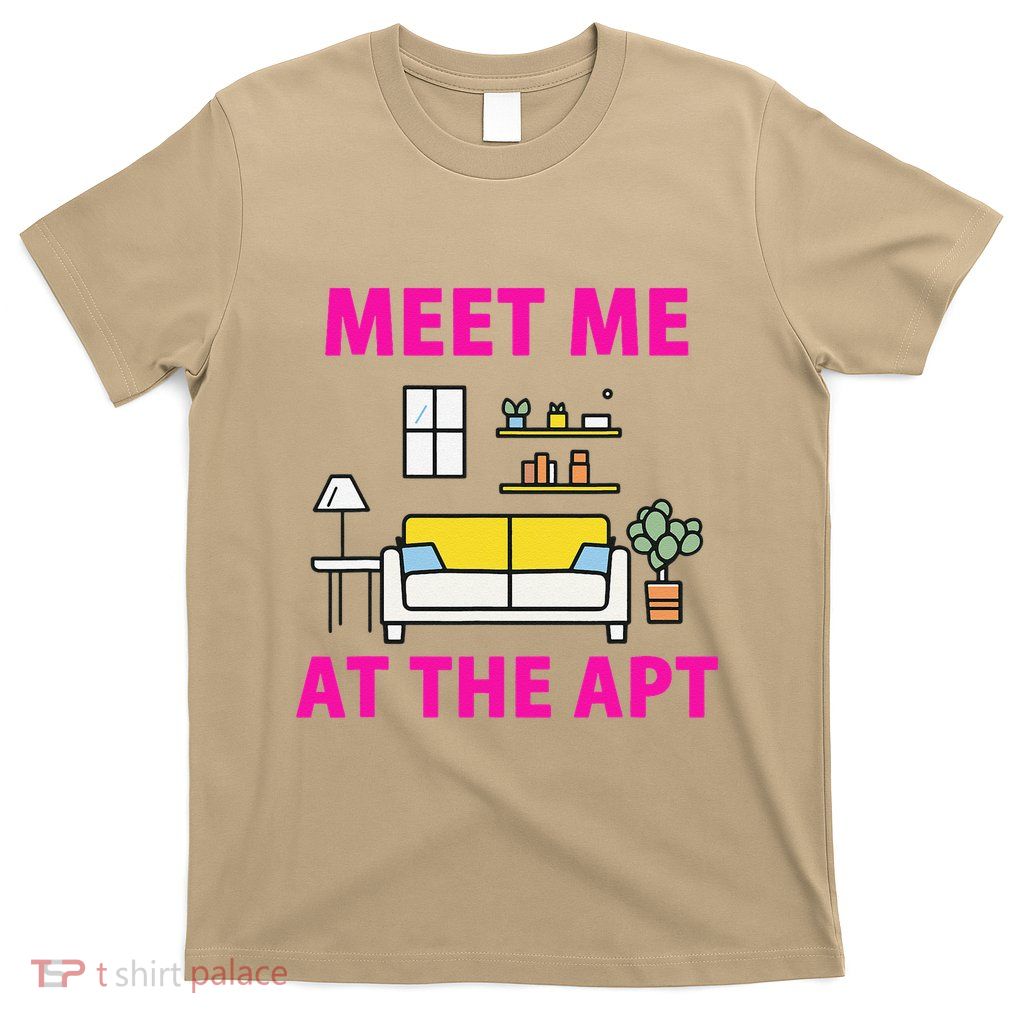 Pin.K Cozy Vibes Meet Me At The Apt T-Shirt