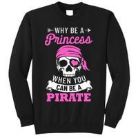 Pirate Costume Why Be A Princess When You Can Be A Pirate Sweatshirt