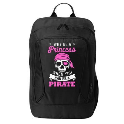 Pirate Costume Why Be A Princess When You Can Be A Pirate City Backpack