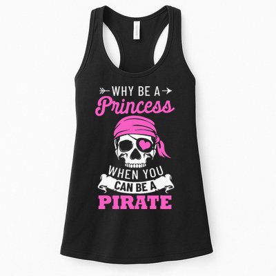 Pirate Costume Why Be A Princess When You Can Be A Pirate Womens Tank Top