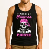 Pirate Costume Why Be A Princess When You Can Be A Pirate Tank Top