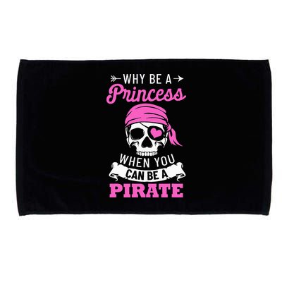 Pirate Costume Why Be A Princess When You Can Be A Pirate Microfiber Hand Towel
