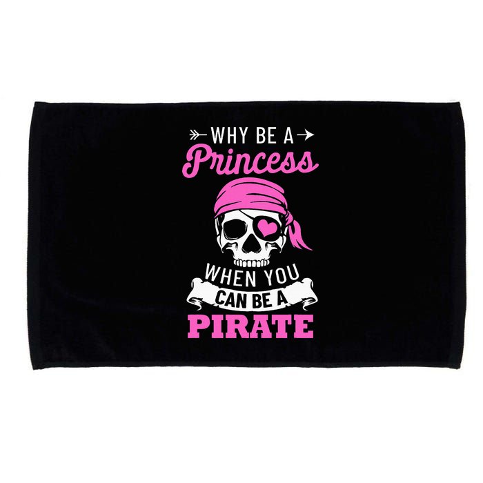 Pirate Costume Why Be A Princess When You Can Be A Pirate Microfiber Hand Towel