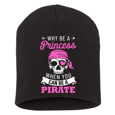 Pirate Costume Why Be A Princess When You Can Be A Pirate Short Acrylic Beanie