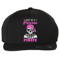 Pirate Costume Why Be A Princess When You Can Be A Pirate Wool Snapback Cap