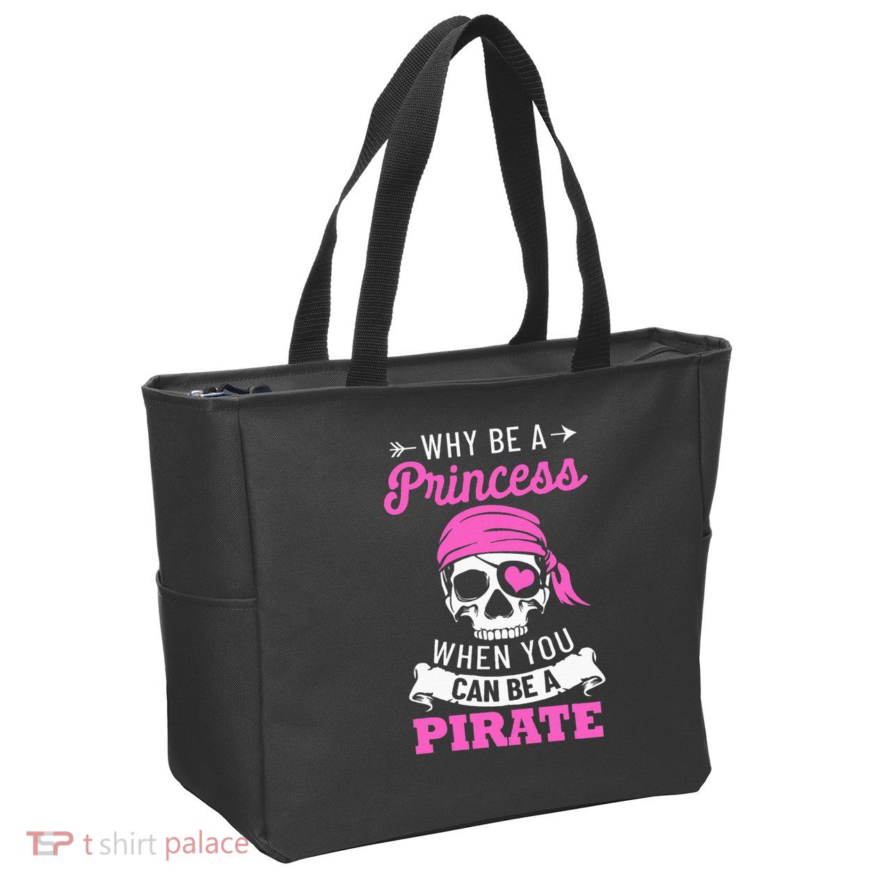 Pirate Costume Why Be A Princess When You Can Be A Pirate Zip Tote Bag