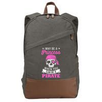 Pirate Costume Why Be A Princess When You Can Be A Pirate Cotton Canvas Backpack