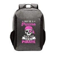 Pirate Costume Why Be A Princess When You Can Be A Pirate Vector Backpack