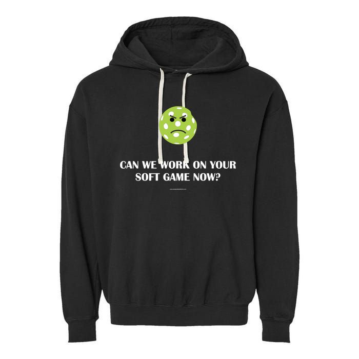 Pickleball Can We Work On Your Soft Game Now Garment-Dyed Fleece Hoodie