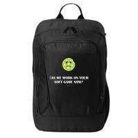Pickleball Can We Work On Your Soft Game Now City Backpack