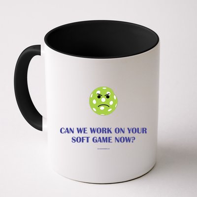 Pickleball Can We Work On Your Soft Game Now Mug