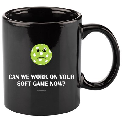 Pickleball Can We Work On Your Soft Game Now 11oz C Handle Ceramic Mug