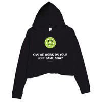 Pickleball Can We Work On Your Soft Game Now Crop Fleece Hoodie