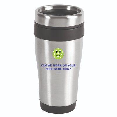 Pickleball Can We Work On Your Soft Game Now 16oz Travel Tumbler