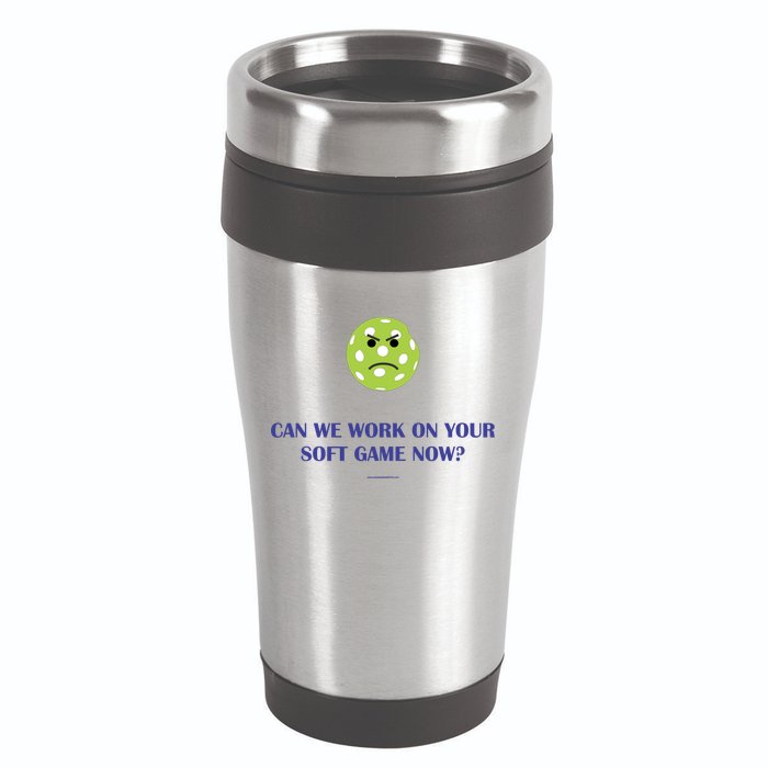 Pickleball Can We Work On Your Soft Game Now 16oz Travel Tumbler