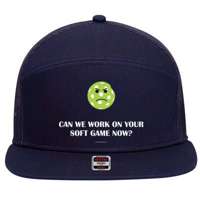 Pickleball Can We Work On Your Soft Game Now 7 Panel Mesh Trucker Snapback Hat