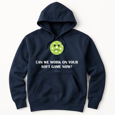 Pickleball Can We Work On Your Soft Game Now Hoodie