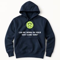 Pickleball Can We Work On Your Soft Game Now Hoodie