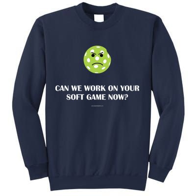 Pickleball Can We Work On Your Soft Game Now Sweatshirt