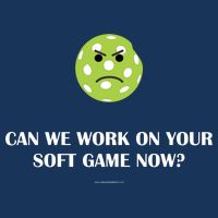 Pickleball Can We Work On Your Soft Game Now Sweatshirt