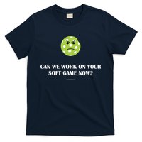 Pickleball Can We Work On Your Soft Game Now T-Shirt