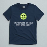 Pickleball Can We Work On Your Soft Game Now T-Shirt