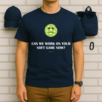 Pickleball Can We Work On Your Soft Game Now T-Shirt