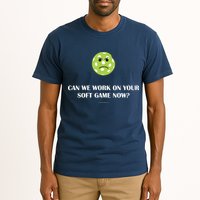 Pickleball Can We Work On Your Soft Game Now Tall T-Shirt