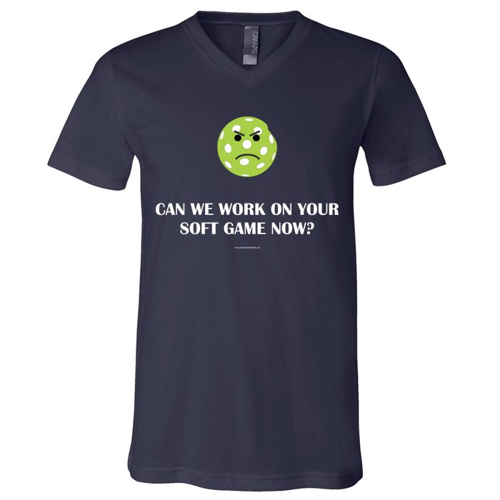 Pickleball Can We Work On Your Soft Game Now V-Neck T-Shirt