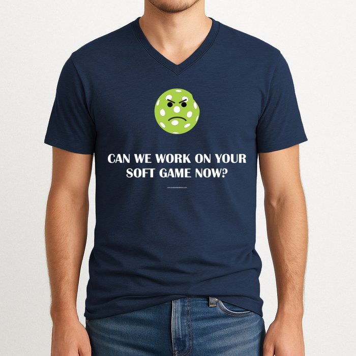Pickleball Can We Work On Your Soft Game Now V-Neck T-Shirt
