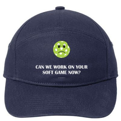 Pickleball Can We Work On Your Soft Game Now 7-Panel Snapback Hat