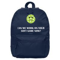 Pickleball Can We Work On Your Soft Game Now 16 in Basic Backpack