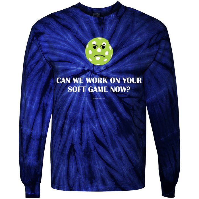 Pickleball Can We Work On Your Soft Game Now Tie-Dye Long Sleeve Shirt