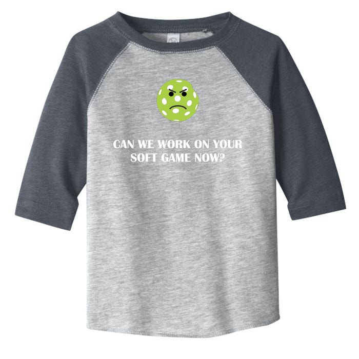 Pickleball Can We Work On Your Soft Game Now Toddler Fine Jersey T-Shirt