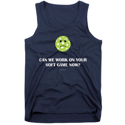 Pickleball Can We Work On Your Soft Game Now Tank Top